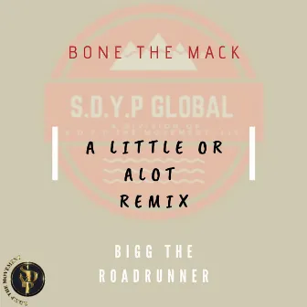 A Little or a Lot by Bone The Mack