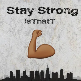 Stay Strong by IsThatt