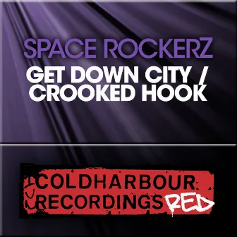 Get Down City / Crooked Hook by Space RockerZ