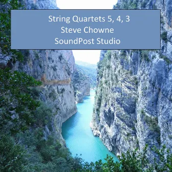 String Quartets V, IV and III by Steve Chowne