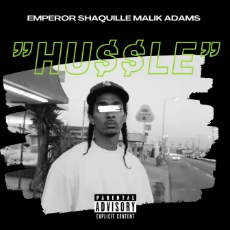 Hussle by Emperor Shaquille Malik Adams