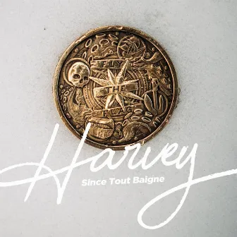 Harvey by Since tout baigne