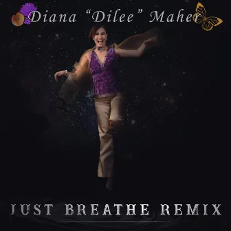 Just Breathe (Remix) by Diana Dilee Maher