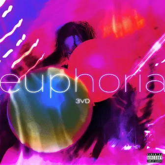 Euphoria by 3vd