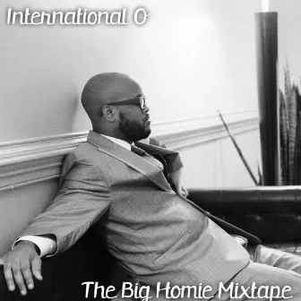 The Big Homie Mixtape by International O