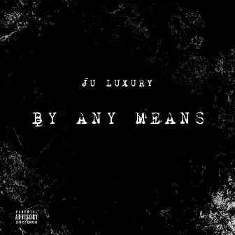 By Any Means by Jú Luxury