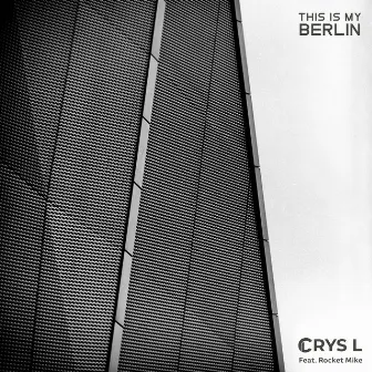 This Is My Berlin by Rocket Mike