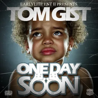 One Day Soon - Single by Tom Gist