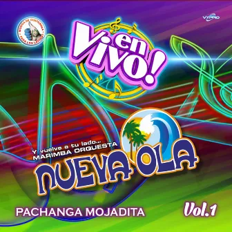 Pachanga Mojadita Vol. 1. Música de Guatemala para los Latinos (En Vivo) by Marimba Orquesta Nueva Ola