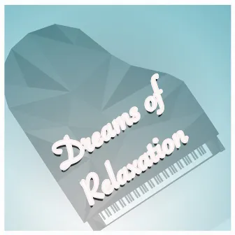 Dreams of Relaxation by Soft Background Music