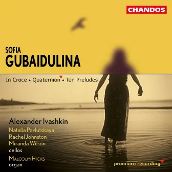 Gubaidulina: In croce, Ten Preludes & Quaternion by Rachel Johnston