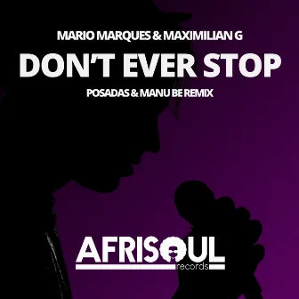 Don't Ever Stop by Maximilian G