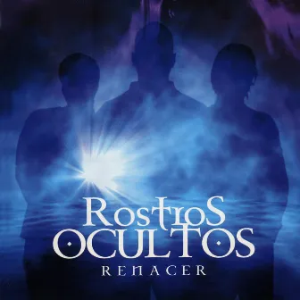 Renacer by Rostros Ocultos