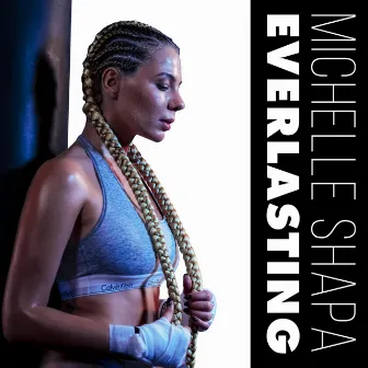 Everlasting by Michelle Shapa