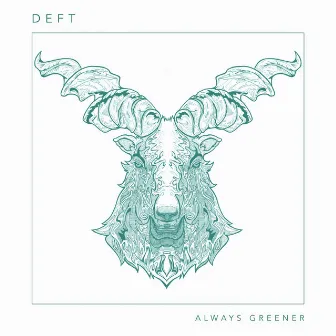 Always Greener by Deft