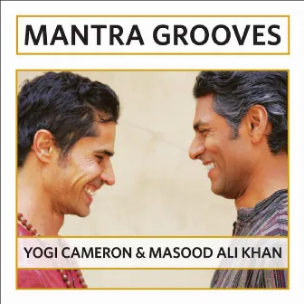 Mantra Grooves by Masood Ali Khan & Yogi Cameron by Masood Ali Khan