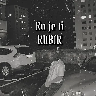 Ku Je Ti by Kubik