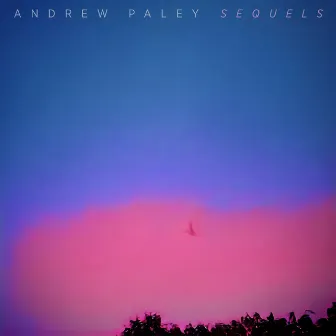 Sequels by Andrew Paley