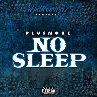 No Sleep by Plusmore