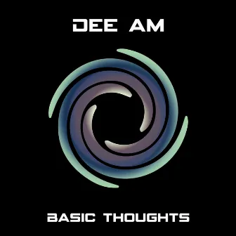 Basic Thoughts by Dee Am