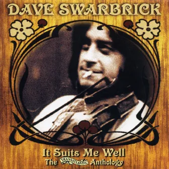 It Suits Me Well - The Transatlantic Anthology by Dave Swarbrick