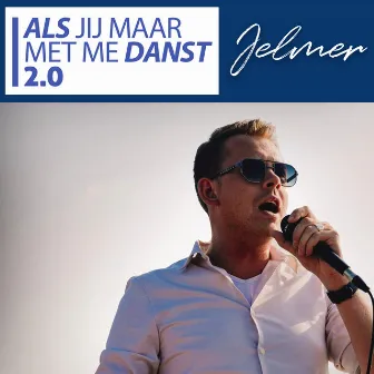 Als Jij Maar Met Me Danst 2.0 by Jelmer