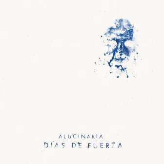 Días de Fuerza by Alucinaria