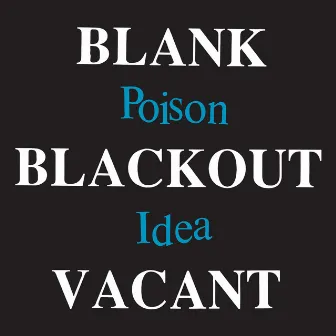 Blank Blackout Vacant (Deluxe Reissue) by Poison Idea