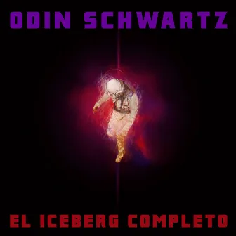 El Iceberg Completo by Odin Schwartz