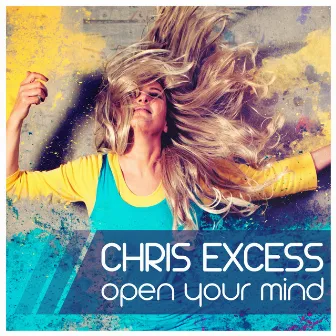 Open Your Mind by Chris Excess