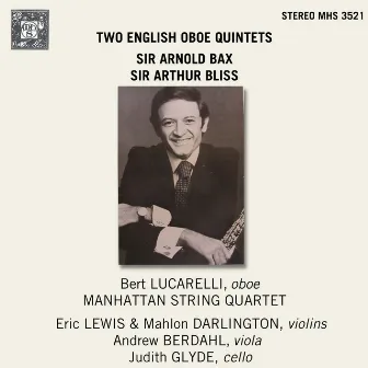 Two English Oboe Quintets: Bax and Bliss Oboe Quintets by Manhattan String Quartet