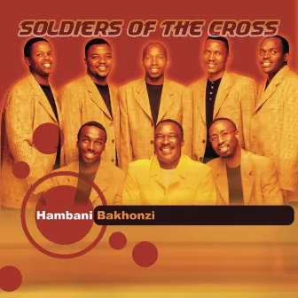 Hambani Bakhonzi by Soldiers Of The Cross