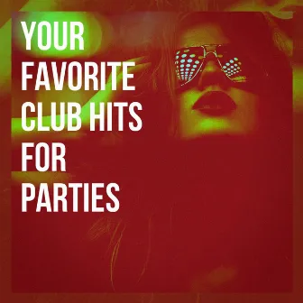 Your Favorite Club Hits for Parties by Charts Hits 2014