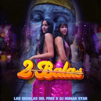 2 Balas by Dj Human Star