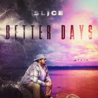 Better Days by Slice