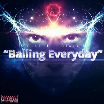 Balling Everyday (feat. Blasé) by Big E