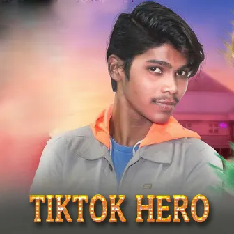 Tik Tok Hero by Binaya Suna