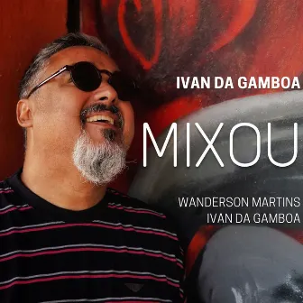 Mixou by Ivan da Gamboa