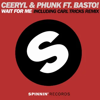 Wait For Me (feat. Basto!) [Remixes] by Phunk