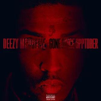 Gone Since Opptober by Deezy Mcduffie