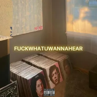 fuckwhatuwannahear by Judy