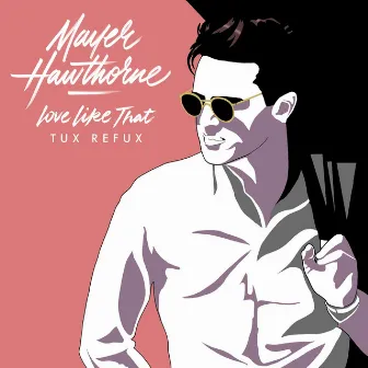 Love Like That (Tux Refux) by Mayer Hawthorne