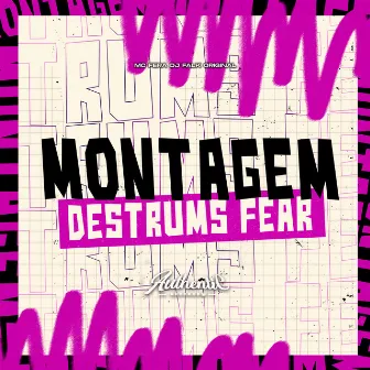 Montagem Destrums Fear by MC FERA