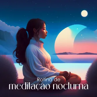 Rotina de meditação nocturna: Meditação para o auto-equilíbrio e a harmonia by Meditação de Cura