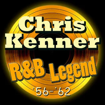 R&B Legend '56-'62 by Chris Kenner