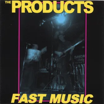 Fast Music by The Products