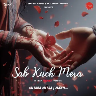 Sab Kuch Mera (Deep Heart) by Mann