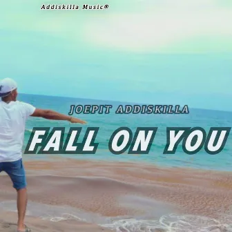 Fall On You by Addiskilla Music