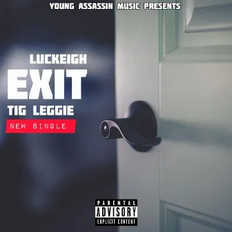 EXIT by Tig Leggie