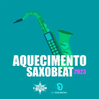 Aquecimento Saxo Beat 2023 by Dj Bochecha